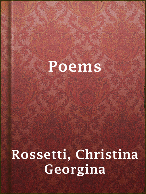 Title details for Poems by Christina Georgina Rossetti - Available